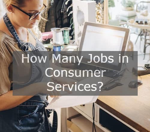 How Many Jobs are Available in Consumer Services